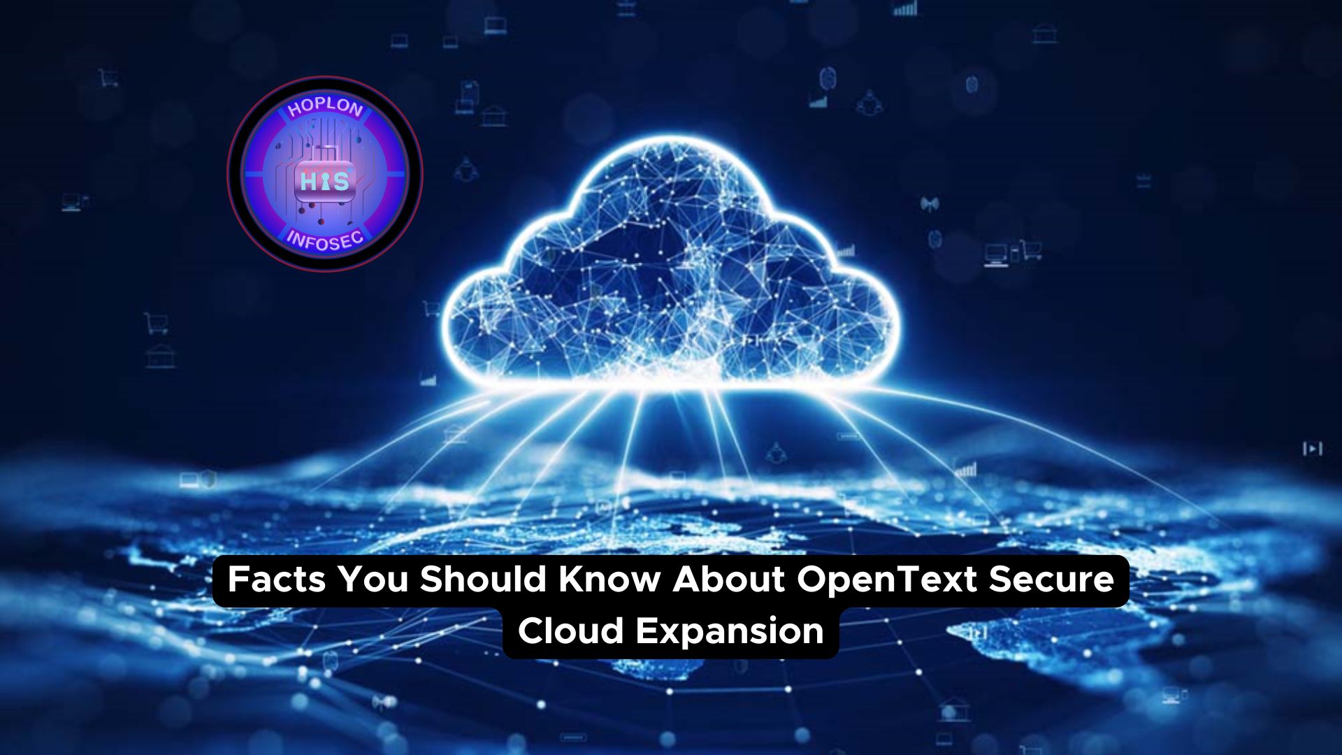 OpenText Secure Cloud Expansion: 5 Facts You Should Know