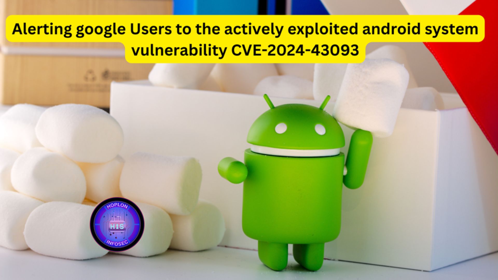 CVE-2024-43093 Vulnerability Act Now to Protect Your Android