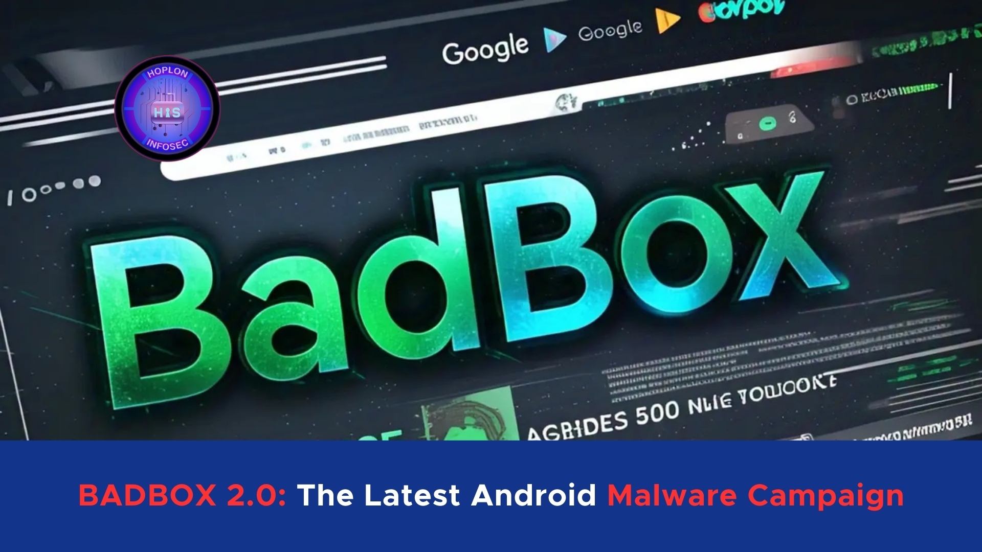 Discover BADBOX 2.0: The Latest Android Malware Campaign