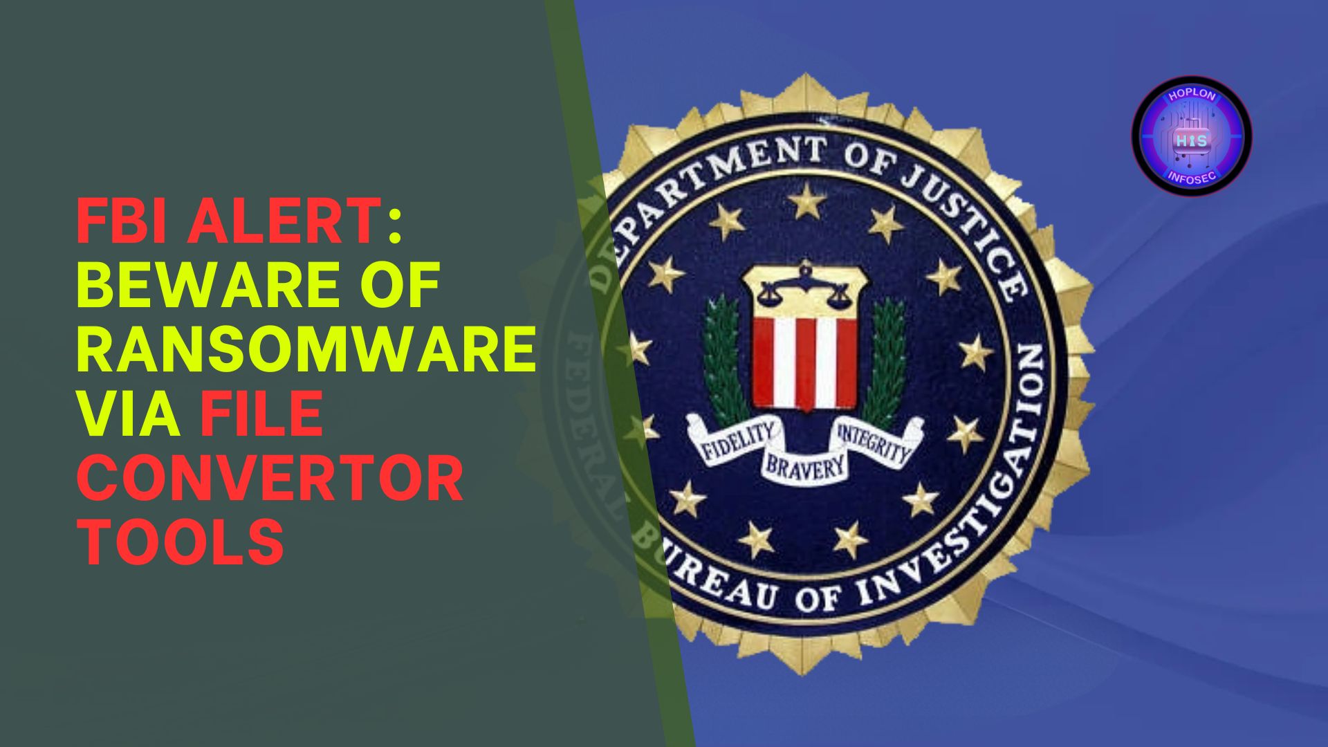 FBI Alert: Beware of Ransomware via File Convertor Tools-Scammers Trap