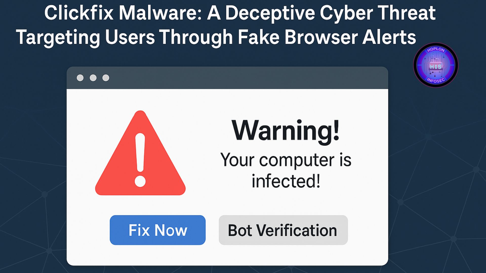 Beware of Clickfix Malware: Stop Fake Browser Alerts